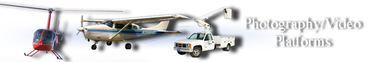 Aerial Videography Photography Platforms - Cessna 206 Airplane - Robinson R44 Helicopter - Chevy Bucket Truck